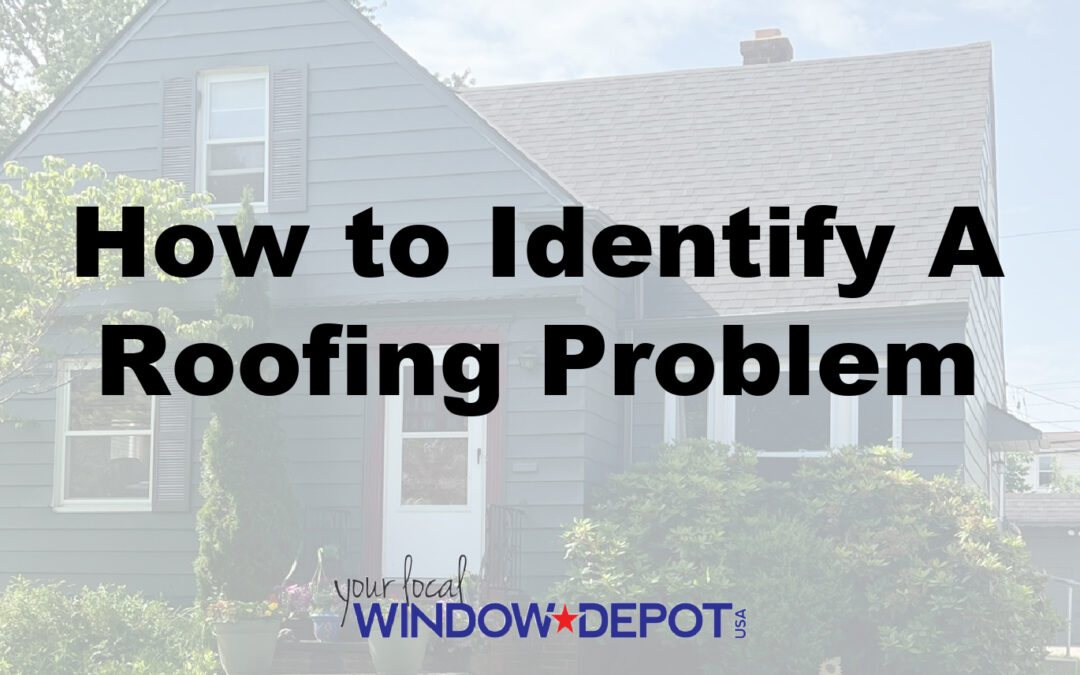 How to Identify A Roofing Problem